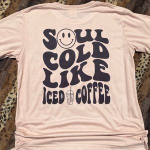 Soul Cold Like Iced Coffee Tee